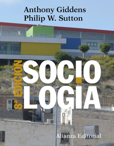 Sociología Anthony Giddens P Sutton  Alianza Editorial