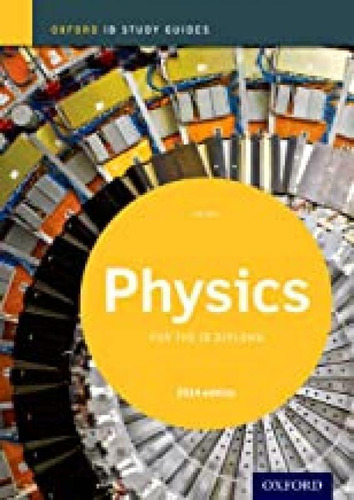 Livro Oxford Ib Study Guides - Physics For The Ib Diploma