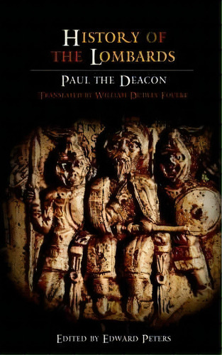History Of The Lombards, De Paul The Deacon. Editorial University Pennsylvania Press, Tapa Blanda En Inglés