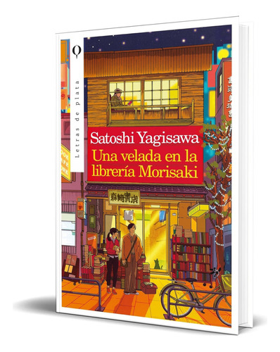 Libro Una Velada En La Librería Morisaki [ Original ], De Satoshi Yagisawa. Editorial Plata, Tapa Blanda En Español, 2023