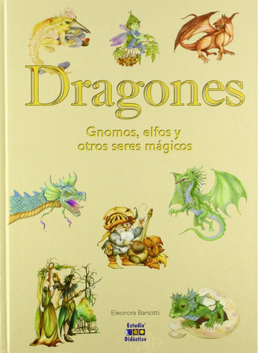Libro Dragones, Gnomos , Elfos Y Otras Criaturas Mã¡gicas...