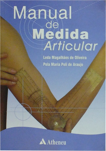 Manual de medicina articular, de Oliveira, Leda Magalhães de. Editora Atheneu Ltda, capa mole em português, 2005