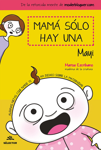 Mamá sólo hay una, de Mayi, Mayi. Editorial Selector, tapa blanda en español, 2017