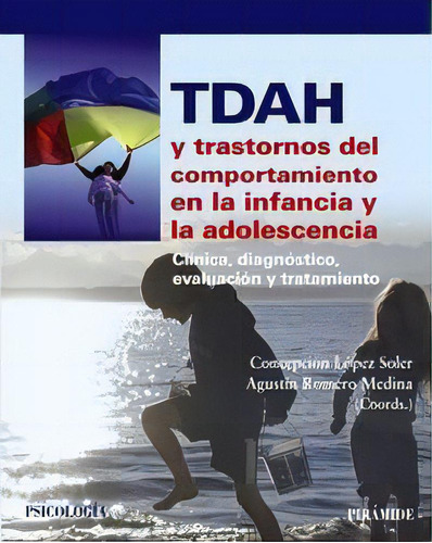 Tdah Y Trastornos Del Comportamiento En La Infancia Y La Adolescencia, De López Soler, Cepción. Editorial Ediciones Pirámide, Tapa Blanda En Español