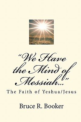 Libro  We Have The Mind Of Messiah... : The Faith Of Yesh...