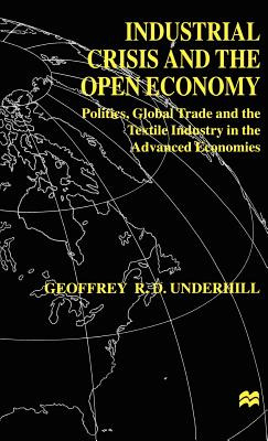 Libro Industrial Crisis And The Open Economy: Politics, G...