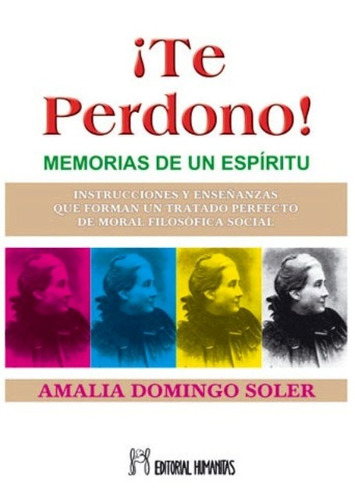 Te Perdono ! Memorias De Un Espiritu