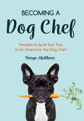 Libro Becoming A Dog Chef: Stories And Recipes To Spoil Y...