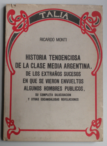 Monti Ricardo / Historia Tendenciosa De La Clase Media Argen