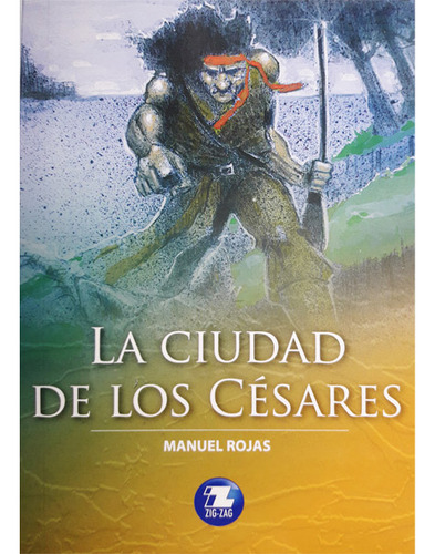 La Ciudad De Los Cesares / Manuel Rojas