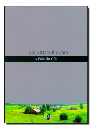 Fala Do Céu, A, De Ricardo  Prado. Editora Global, Capa Dura Em Português