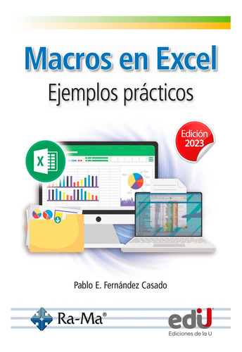 Macros En Excel. Ejemplos Prácticos Pablo Fernández Casado