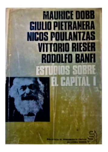 Estudios Sobre El Capital I, Nicos Poulantzas Et Alt.
