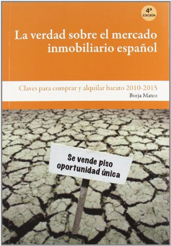 Libro La Verdad Sobre El Mercado Inmobiliario Español De Mat