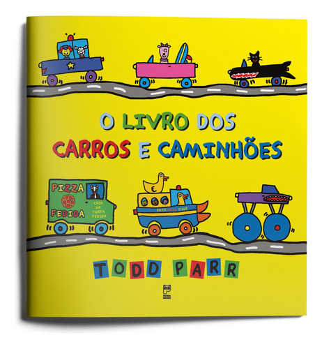 O Livro Dos Carros E Caminhões, De Parr, Todd. Editorial Panda Books, Capa Mole Em Português