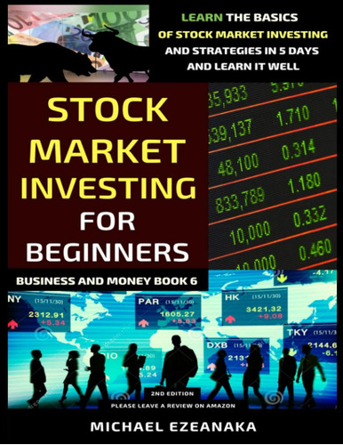 Learn The Basics Of Stock Market Investing And Strategies In
