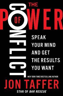 Libro The Power Of Conflict : Speak Your Mind And Get The...