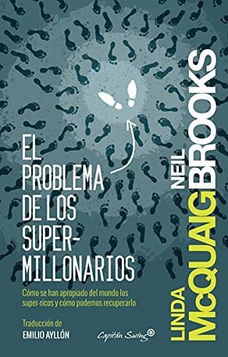 El Problema De Los Super Millonarios, De Mcquaig, Linda., Vol. 1. Editorial Capitan Swing, Tapa Blanda En Español, 2014