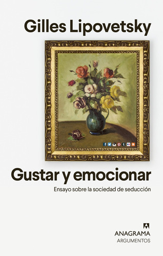 Libro Gustar Y Emocionar - Gilles Lipovetsky