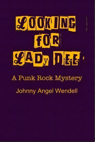 Looking For Lady Dee, De Mr Johnny Angel Wendell. Editorial X Z Publishing, Tapa Blanda En Inglés