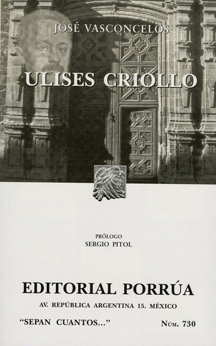 Ulises Criollo, De José Vasconcelos. Editorial Porrúa En Español