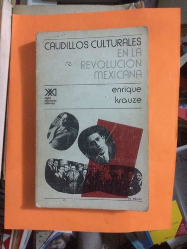 Caudillos En La Revolución Mexicana. Enrique Krauze