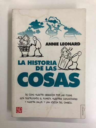 La Historia De Las Cosas - Annie Leonard - Fce