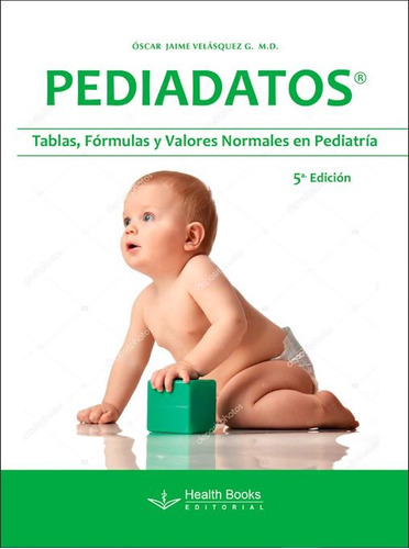Pediadatos Tablas, Fórmulas Y Valores Normales En Pediatría