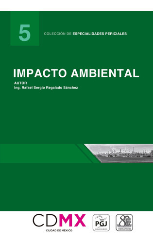 Impacto Ambiental, De Rafael Sergio Regalado Sánchez., Vol. 5. Editorial Flores Editor Y Distribuidor, Tapa Blanda En Español, 2018