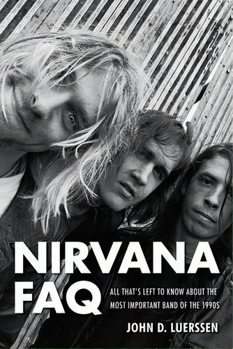 Nirvana Faq, De John D. Luerssen. Editorial Hal Leonard Corporation, Tapa Blanda En Inglés