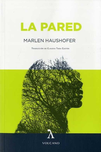 Pared,la, De Haushofer, Marlen. Editorial Volcano Libros, Tapa Blanda En Español