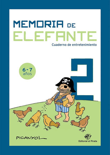 Memoria De Elefante 2: Cuaderno De Entretenimiento 6 - 7 Años, De Picanyol. Serie Memoria De Elefante Editorial El Pirata, Tapa Blanda, Edición 3ra En Español, 2022