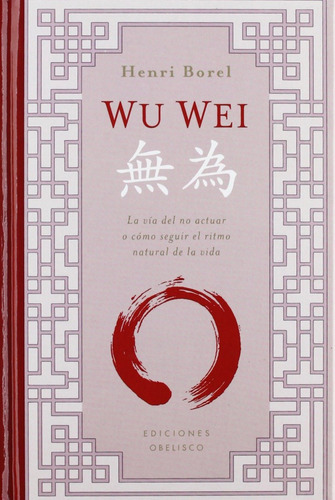 Wu Wei, De Henri Borel. Editorial Obelisco, Tapa Blanda, Edición 1 En Español