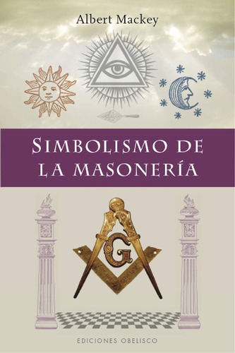 Simbolismo De La Masonería - Albert Mackey