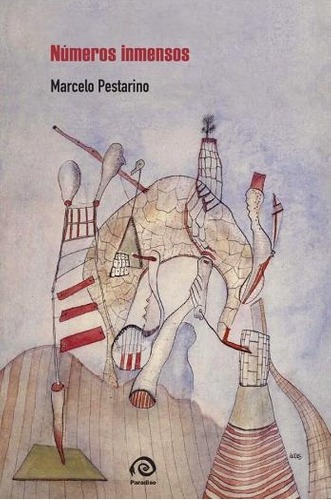 Numeros Inmensos - Marcelo Pestarino, de Marcelo Pestarino. Editorial PARADISO en español