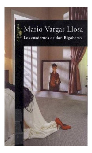 Libro Cuadernos De Don Rigoberto De Vargas Llosa Mario (prem