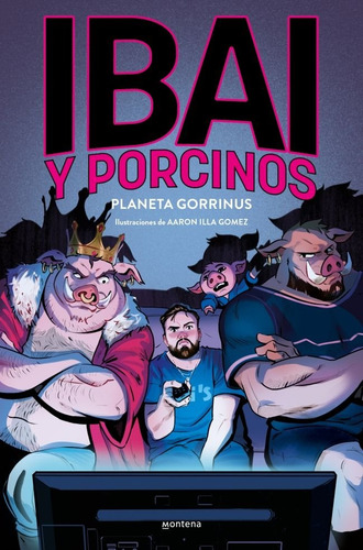 Ibai Y Porcinos 2 - Planeta Gorrino: Planeta Gorrinus, De Llanos, Ibai. Editorial Montena, Tapa Blanda En Español, 2025