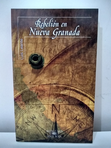 Rebelión En Nueva Granada - Luis Leante