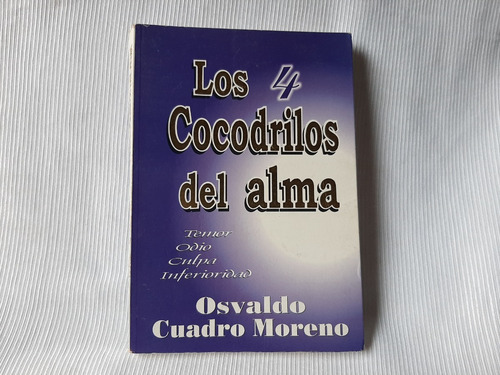 Imagen 1 de 6 de Los 4 Cocodrilos Del Alma Osvaldo Cuadro Moreno Homini