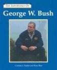 George W Bush (the Importance Of)