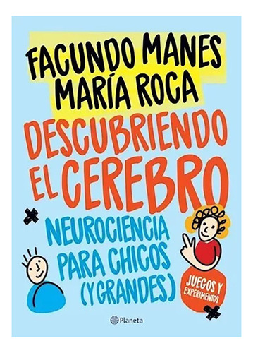 Descubriendo El Cerebro - Manes Roca - Planeta - #l