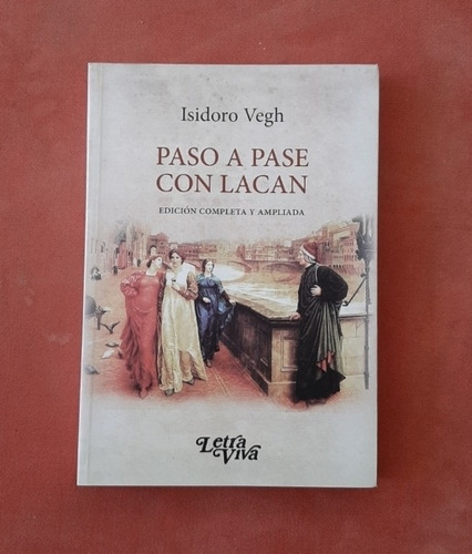 Vegh Isidoro - Paso A Pase Con Lacan. Edicion Ampliada- 