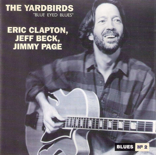 The Yardbirds - Blue Eyed Blues - Cd Original 
