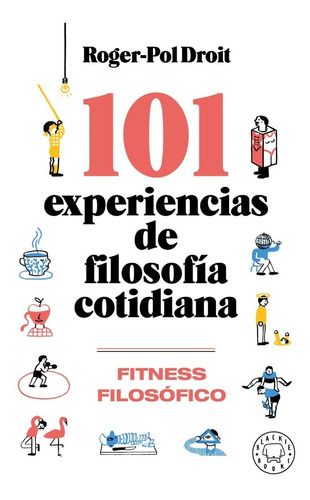 101 Experiencias De Filosofía Cotidiana - Roger-pol Droit