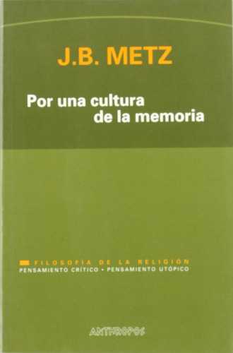 Por Una Cultura De La Memoria, Metz, Anthropos 