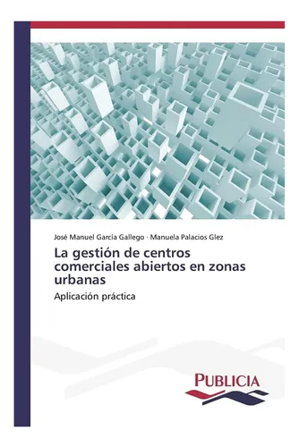 comprar Libro: La Gestión De Centros Comerciales Abiertos En Zonas U