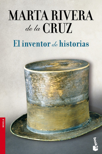 El inventor de historias, de Rivera de la Cruz, Marta. Editorial Booket, tapa blanda en español