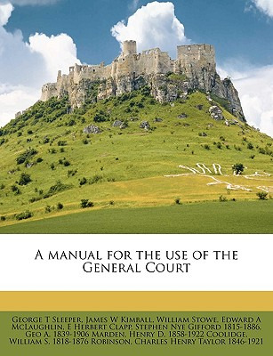 Libro A Manual For The Use Of The General Court Volume 19...
