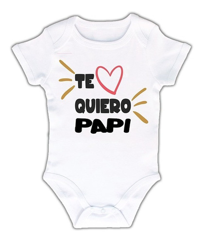 Pañalero Body Ropa De Bebé Te Quiero Papi Amor A Papá