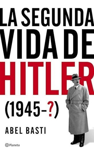 Segunda Vida De Hitler (1945-?) - Basti Abel (papel)